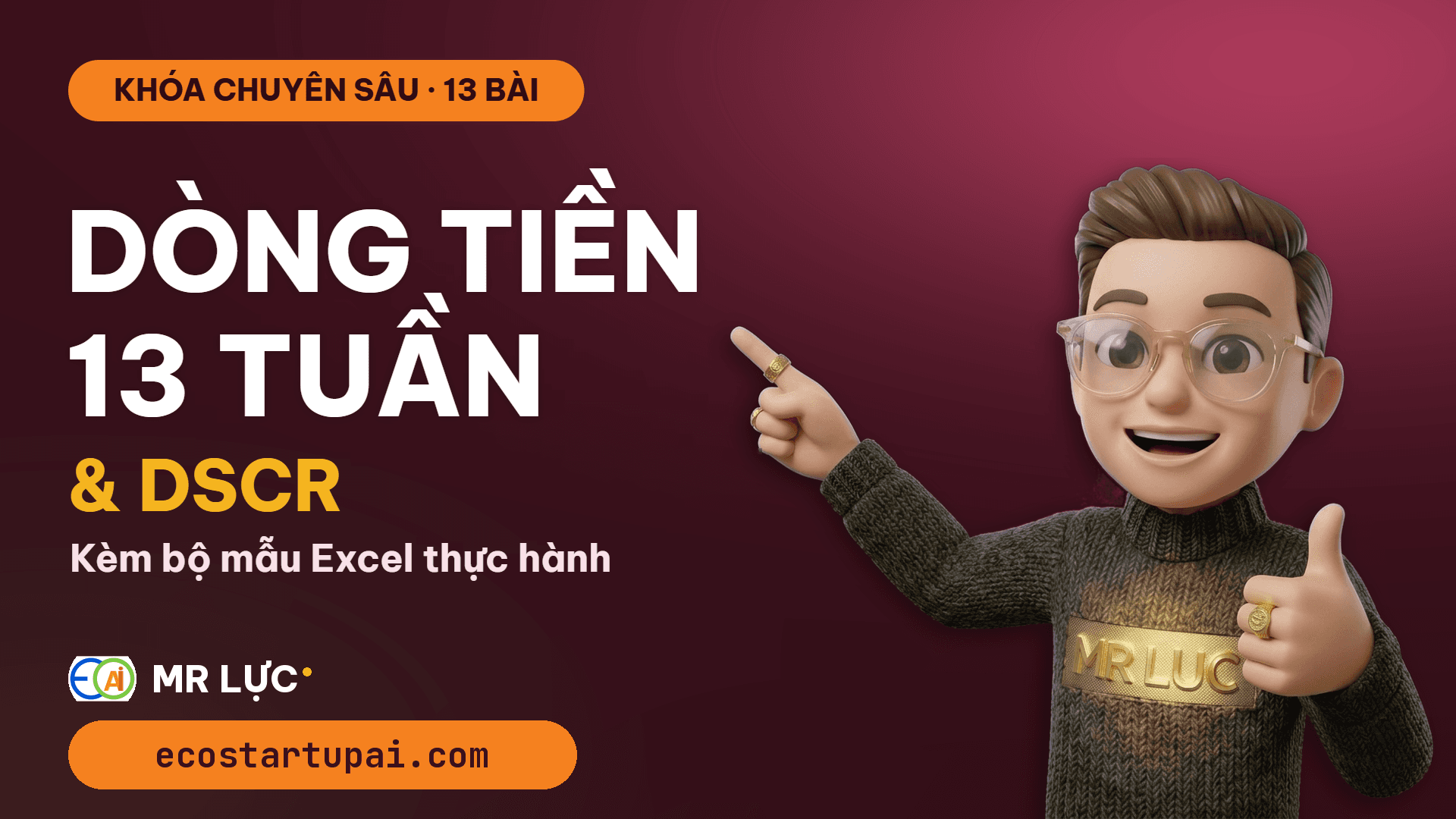 Khóa học: Dự báo dòng tiền 13 tuần và DSCR (kèm bộ mẫu Excel)